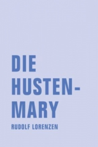 Книга Die Hustenmary Rudolf Lorenzen