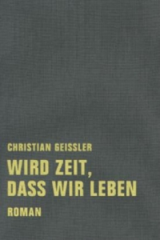 Buch Wird Zeit, daß wir leben Christian Geissler