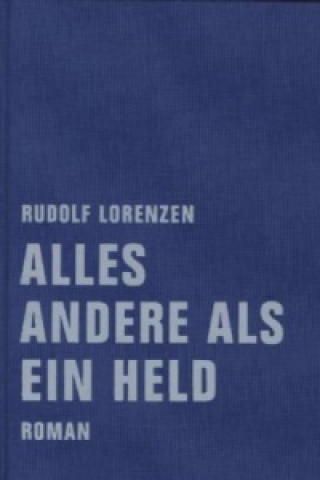 Książka Alles andere als ein Held Rudolf Lorenzen