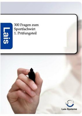 Carte 300 Fragen zum Sportfachwirt - 1. Prufungsteil Sarastro GmbH