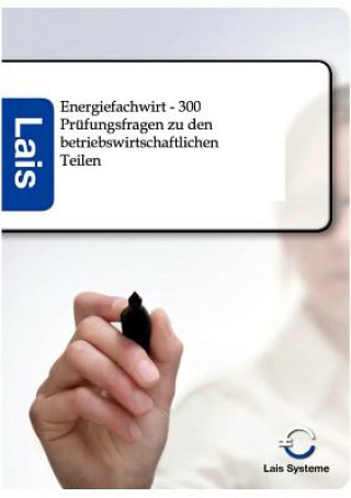 Kniha Energiefachwirt - 300 Prufungsfragen zu den betriebswirtschaftlichen Teilen 