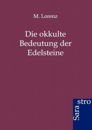 Kniha Okkulte Bedeutung Der Edelsteine M. Lorenz