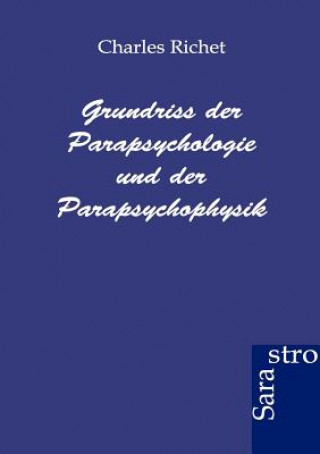 Kniha Grundriss der Parapsychologie und der Parapsychophysik Charles Richet