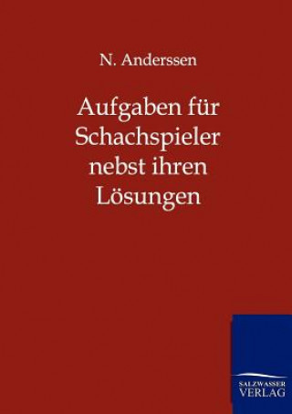 Книга Aufgaben fur Schachspieler nebst ihren Loesungen N. Anderssen