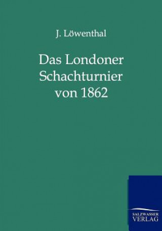 Książka Londoner Schachturnier von 1862 J Lowenthal