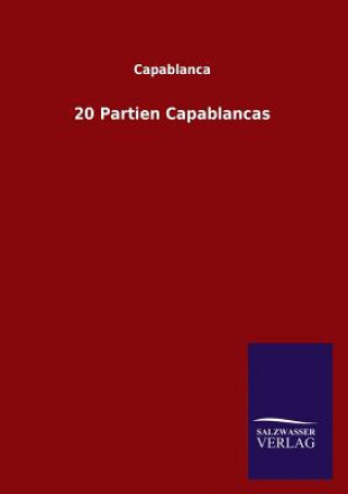 Kniha 20 Partien Capablancas Jose R. Capablanca