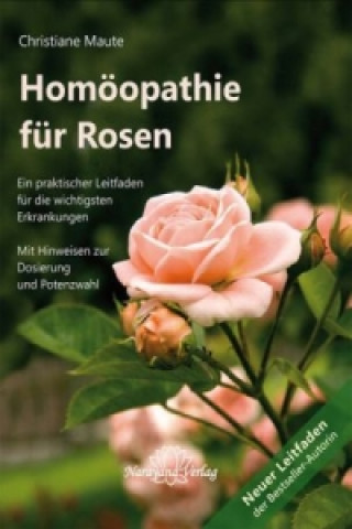 Kniha Homöopathie für Rosen Christiane Maute