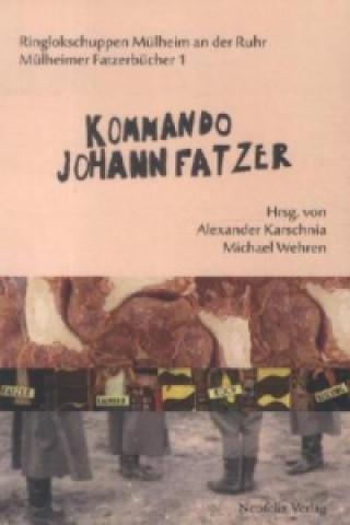 Kniha Kommando Johann Fatzer Alexander Karschnia