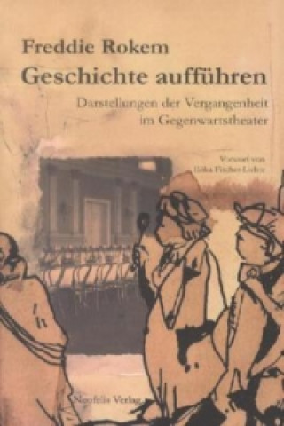 Книга Geschichte aufführen Freddie Rokem