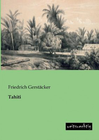 Carte Tahiti Friedrich Gerstäcker