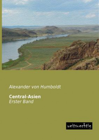 Könyv Central-Asien Alexander Von Humboldt