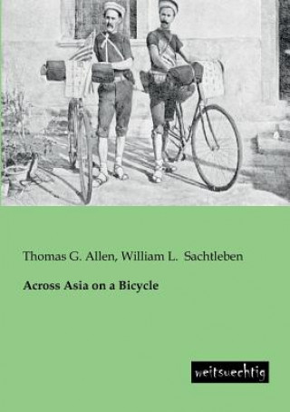 Carte Across Asia on a Bicycle Thomas G. Allen