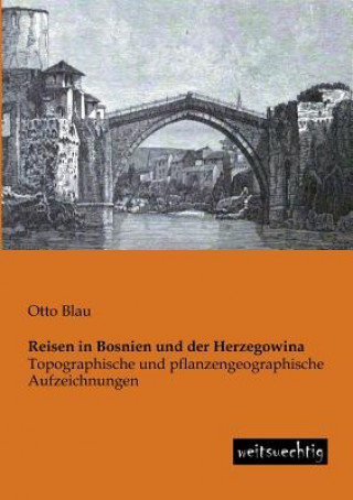 Książka Reisen in Bosnien Und Der Herzegowina Otto Blau