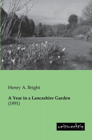 Kniha Year in a Lancashire Garden Henry A. Bright