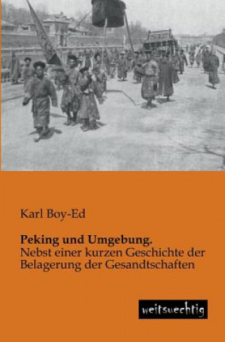 Kniha Peking und Umgebung. Karl Boy-Ed