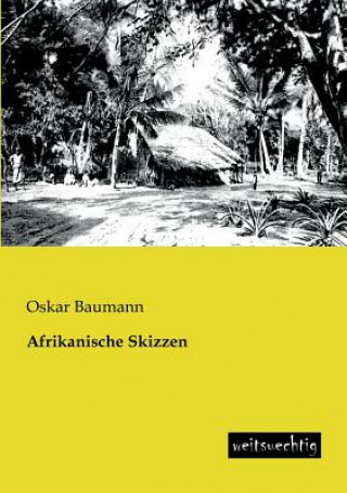 Kniha Afrikanische Skizzen Oskar Baumann