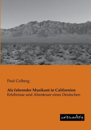 Knjiga ALS Fahrender Musikant in Californien Paul Colberg