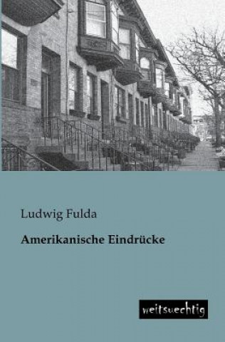 Kniha Amerikanische Eindrucke Ludwig Fulda