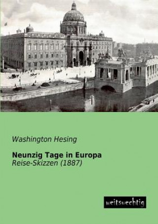 Libro Neunzig Tage in Europa Washington Hesing