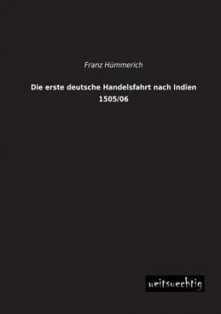 Könyv Erste Deutsche Handelsfahrt Nach Indien 1505/06 Franz Hümmerich