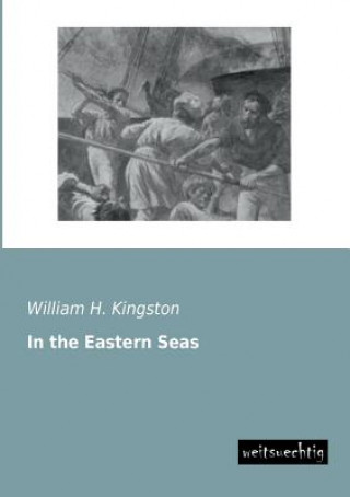 Carte In the Eastern Seas William H. G. Kingston
