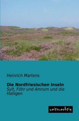 Buch Nordfriesischen Inseln Heinrich Martens