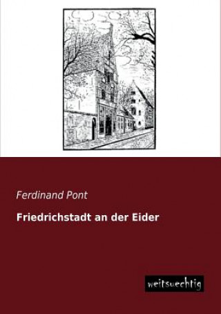 Kniha Friedrichstadt an Der Eider Ferdinand Pont