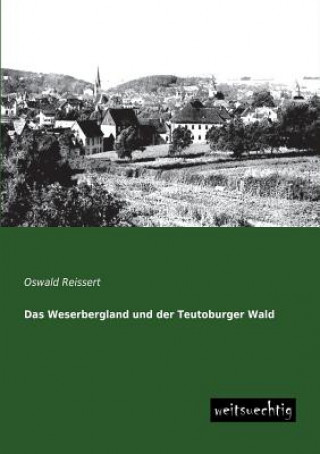 Kniha Weserbergland Und Der Teutoburger Wald Oswald Reissert