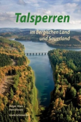 Książka Talsperren im Bergischen Land und Sauerland Holger Klaes