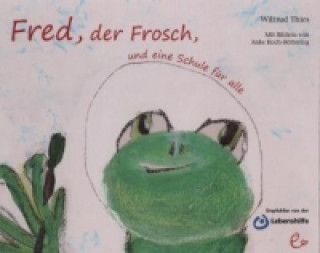 Carte Fred, der Frosch, und eine Schule für alle Wiltrud Thies