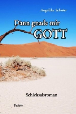 Книга Dann gnade mir Gott Angelika Schröer