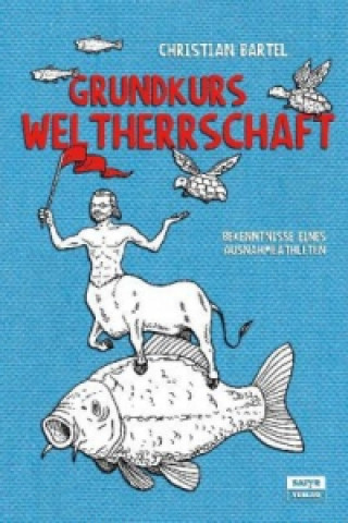 Livre Grundkurs Weltherrschaft Christian Bartel