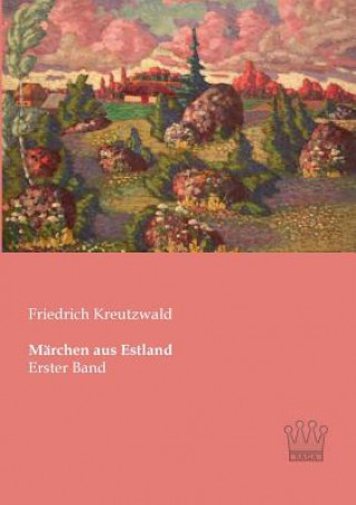 Kniha Marchen aus Estland Friedrich Kreutzwald