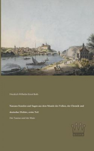 Carte Nassaus Kunden und Sagen aus dem Munde des Volkes, der Chronik und deutscher Dichter, erster Teil Friedrich W. E. Roth