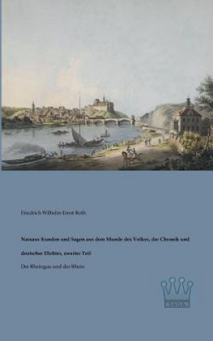 Książka Nassaus Kunden und Sagen aus dem Munde des Volkes, der Chronik und deutscher Dichter, zweiter Teil Friedrich W. E. Roth