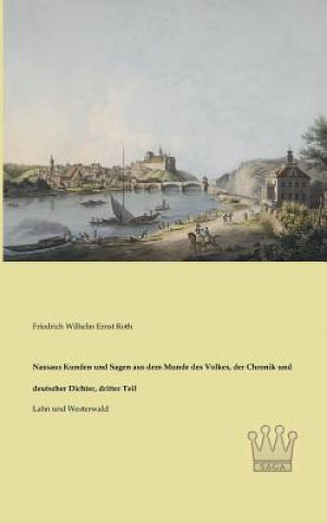 Carte Nassaus Kunden und Sagen aus dem Munde des Volkes, der Chronik und deutscher Dichter, dritter Teil Friedrich W. E. Roth