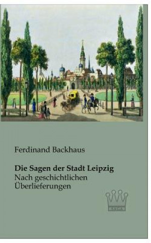 Carte Sagen der Stadt Leipzig Ferdinand Backhaus