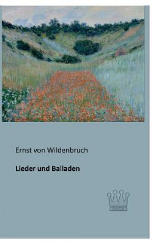 Kniha Lieder und Balladen Ernst Wildenbruch