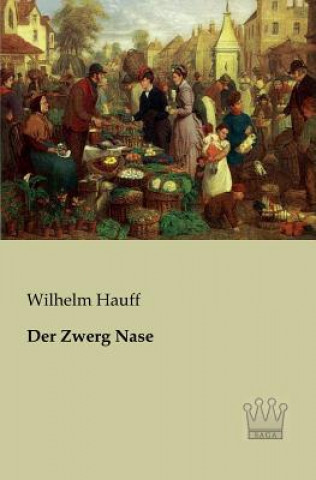 Kniha Zwerg Nase Wilhelm Hauff