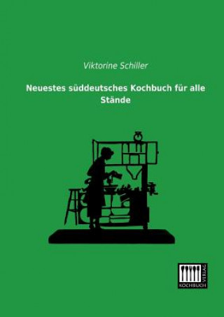 Carte Neuestes Suddeutsches Kochbuch Fur Alle Stande Viktorine Schiller