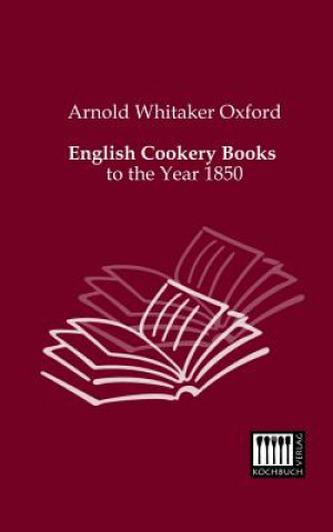 Book English Cookery Books Arnold Whitaker Oxford