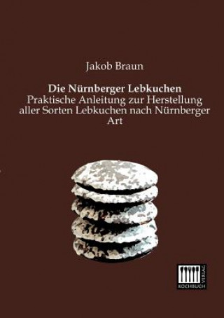Книга Nurnberger Lebkuchen Jakob Braun