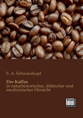 Kniha Kaffee S. A. Schwarzkopf