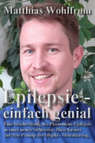 Carte Epilepsie - einfach genial Matthias Wohlfrom