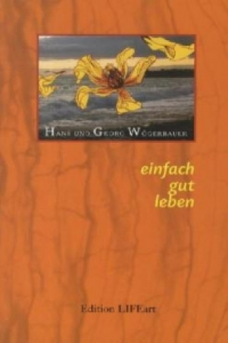 Kniha einfach gut leben Georg Wögerbauer