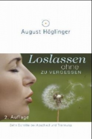 Buch Loslassen ohne zu vergessen August Höglinger