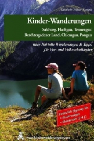 Kniha Abenteuer Natur Familienausflüge & Kinderwanderungen - Salzburg, Flachgau, Tennengau, Pongau & Berchtesgadener Land Elisabeth Göllner-Kampel