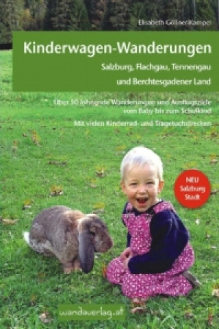 Книга Kinderwagen- & Tragetouren - Salzburg, Flachgau, Tennengau und Berchtesgadener Land Elisabeth Göllner-Kampel