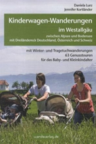 Carte Kinderwagen-Wanderungen im Westallgäu zwischen Alpsee und Bodensee & Dreiländereck Deutschland, Österreich und Schweiz Daniela Lurz