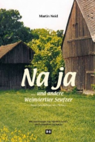 Kniha Na ja... und andere Weinviertler Seufzer Martin Neid